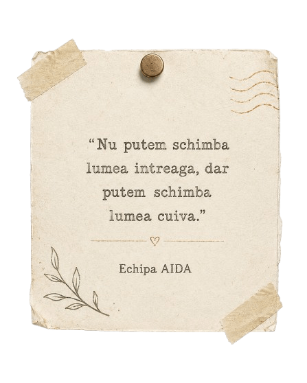 Nu putem schimba lumea intreaga, dar putem schimba lumea cuiva.